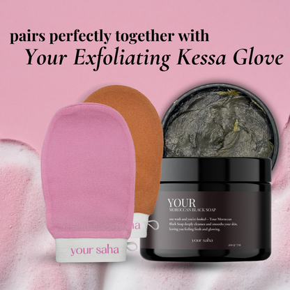 Your Moroccan Black Soap and the best exfoliating Kessa Glove come together for a luxurious yet affordable skincare experience. Perfect for deep cleansing, gentle exfoliation, and glowing skin. Achieve spa-quality results at home with this budget-friendly duo from Your Saha, featuring authentic Moroccan beauty essentials.